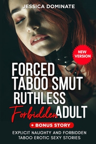 Forced taboo smut ruthless forbidden adult. +Bonus story. Explicit naughty and forbidden taboo erotic sexy stories - Librerie.coop