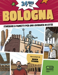 24 ore a... Bologna. Itinerari a fumetti per una giornata in città - Librerie.coop