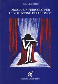 Droga, un pericolo per l'evoluzione dell'uomo? - Librerie.coop
