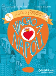Viaggio a Napoli. Le guide di CodyTrip - Librerie.coop