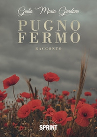 Pugno fermo - Librerie.coop Pugno fermo - Librerie.coop