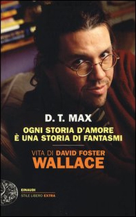Ogni storia d'amore è una storia di fantasmi. Vita di David Foster Wallace - Librerie.coop Ogni storia d'amore è una storia di fantasmi. Vita di David Foster Wallace - Librerie.coop