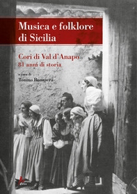 Musica e folklore di Sicilia. Cori di Val d'Anapo. 81 anni di storia - Librerie.coop
