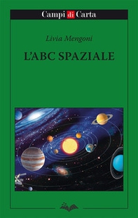 L'ABC spaziale - Librerie.coop L'ABC spaziale - Librerie.coop