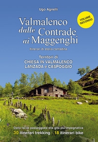 Valmalenco dalle contrade ai maggenghi. Itinerari di storia contadina - Vol. 2 - Librerie.coop Valmalenco dalle contrade ai maggenghi. Itinerari di storia contadina - Vol. 2 - Librerie.coop