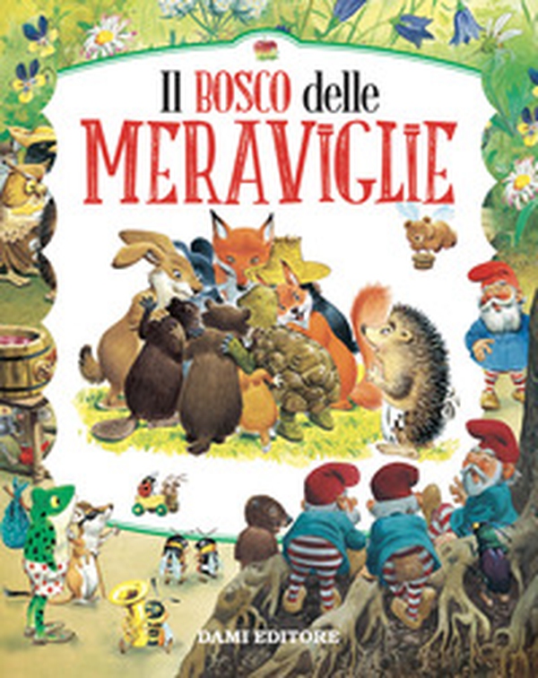 Il bosco delle meraviglie - Librerie.coop Il bosco delle meraviglie - Librerie.coop