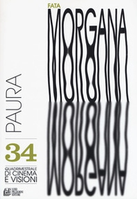 Fata Morgana. Quadrimestrale di cinema e visioni - Vol. 34 - Librerie.coop Fata Morgana. Quadrimestrale di cinema e visioni - Vol. 34 - Librerie.coop
