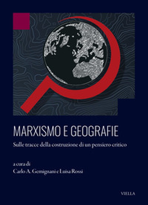 Marxismo e geografie. Sulle tracce della costruzione di un pensiero critico - Librerie.coop