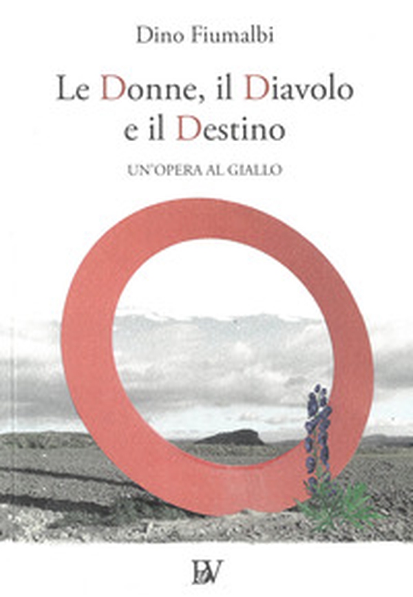 Le donne, il diavolo e il destino. Un'opera al giallo - Librerie.coop Le donne, il diavolo e il destino. Un'opera al giallo - Librerie.coop