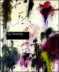 Cy Twombly. Catalogo della mostra (Roma, 5 marzo-24 maggio 2009) - Librerie.coop