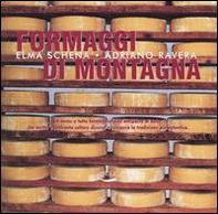 Formaggi di montagna. Un menu a tutto formaggio, dall'antipasto al dolce, che mette a confronto culture diverse e recupera la tradizione più autentica - Librerie.coop Formaggi di montagna. Un menu a tutto formaggio, dall'antipasto al dolce, che mette a confronto culture diverse e recupera la tradizione più autentica - Librerie.coop