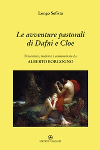Le avventure pastorali di Dafni e Cloe - Librerie.coop
