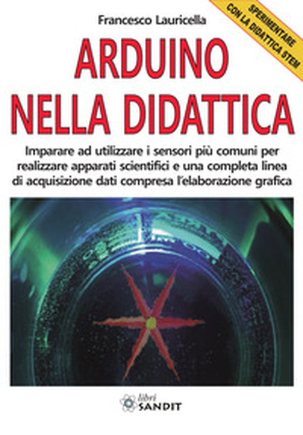 Arduino nella didattica. Sperimentare con la didattica STEM - Librerie.coop