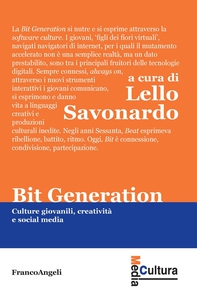 Bit generation. Culture giovanili, creatività e social media - Librerie.coop Bit generation. Culture giovanili, creatività e social media - Librerie.coop