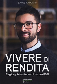 Vivere di rendita. Raggiungi l'obiettivo con il metodo RGGI - Librerie.coop Vivere di rendita. Raggiungi l'obiettivo con il metodo RGGI - Librerie.coop