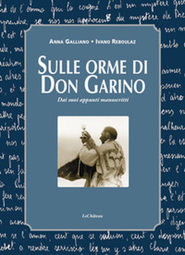 Sulle orme di don Garino. Dai suoi appunti manoscritti - Librerie.coop Sulle orme di don Garino. Dai suoi appunti manoscritti - Librerie.coop