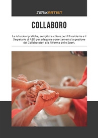 Collaboro. Come gestire i collaboratori di un'associazione sportiva dopo la riforma dello sport - Librerie.coop