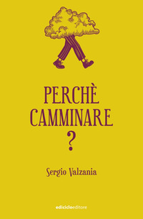 Perché camminare? - Librerie.coop Perché camminare? - Librerie.coop