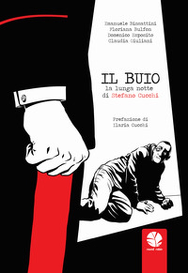 Il buio. La lunga notte di Stefano Cucchi - Librerie.coop Il buio. La lunga notte di Stefano Cucchi - Librerie.coop
