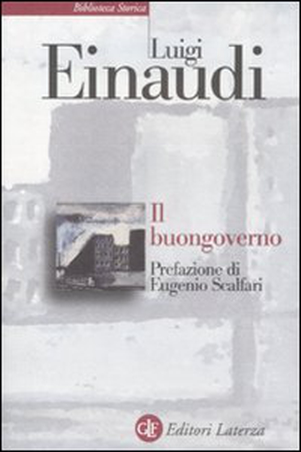Il buongoverno. Saggi di economia e politica (1897-1954) - Librerie.coop Il buongoverno. Saggi di economia e politica (1897-1954) - Librerie.coop