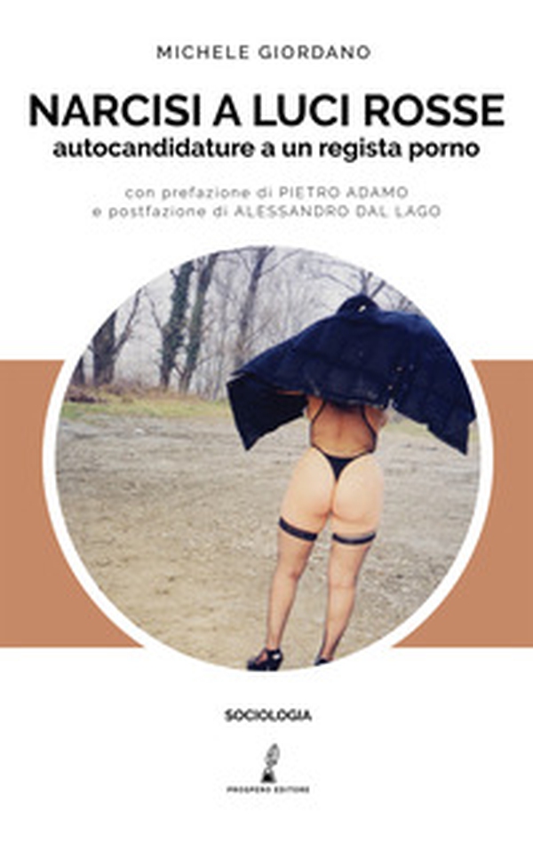 Narcisi a luci rosse. Autocandidature a un regista porno - Librerie.coop Narcisi a luci rosse. Autocandidature a un regista porno - Librerie.coop