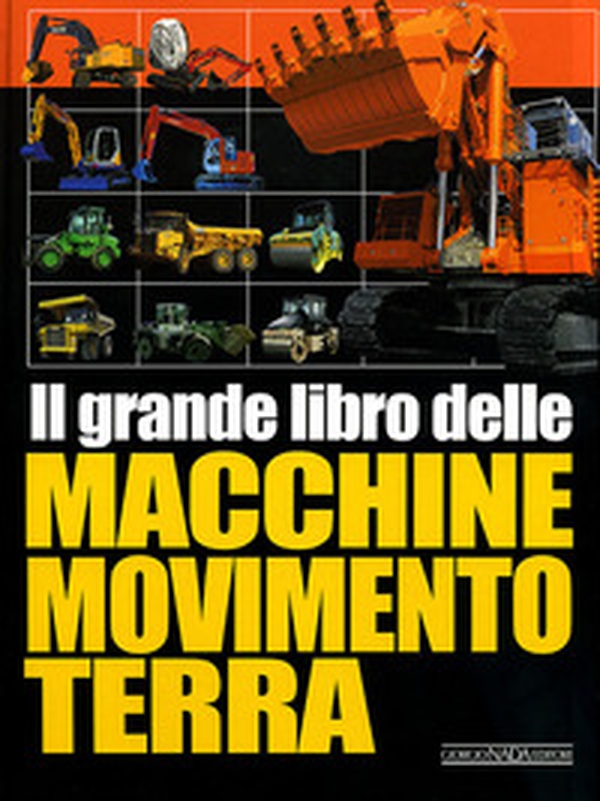 Il grande libro delle macchine movimento terra - Librerie.coop Il grande libro delle macchine movimento terra - Librerie.coop