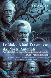 Le maledizioni trasmesse dai nostri antenati. Come le anime dei defunti del nostro albero genealogico possono influenzare negativamente la nostra vita. Cause e possibili soluzioni - Librerie.coop Le maledizioni trasmesse dai nostri antenati. Come le anime dei defunti del nostro albero genealogico possono influenzare negativamente la nostra vita. Cause e possibili soluzioni - Librerie.coop