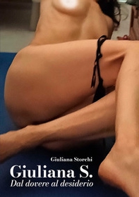 Giuliana S. Dal dovere al desiderio - Librerie.coop