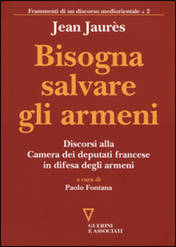 Bisogna salvare gli armeni. Discorsi alla camera dei deputati francese in difesa degli armeni - Librerie.coop Bisogna salvare gli armeni. Discorsi alla camera dei deputati francese in difesa degli armeni - Librerie.coop
