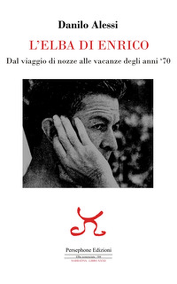 L'Elba di Enrico. Dal viaggio di nozze alle vacanze degli anni '70 - Librerie.coop L'Elba di Enrico. Dal viaggio di nozze alle vacanze degli anni '70 - Librerie.coop