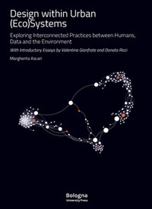 Design within Urban (Eco)Systems. Exploring interconnected practices between humans, data and the environment - Librerie.coop