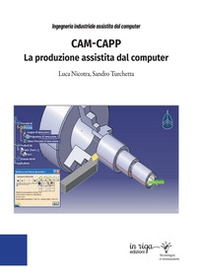 CAM-CAPP. La produzione assistita dal computer - Librerie.coop CAM-CAPP. La produzione assistita dal computer - Librerie.coop