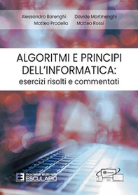 Algoritmi e principi dell'informatica: esercizi risolti e commentati - Librerie.coop Algoritmi e principi dell'informatica: esercizi risolti e commentati - Librerie.coop