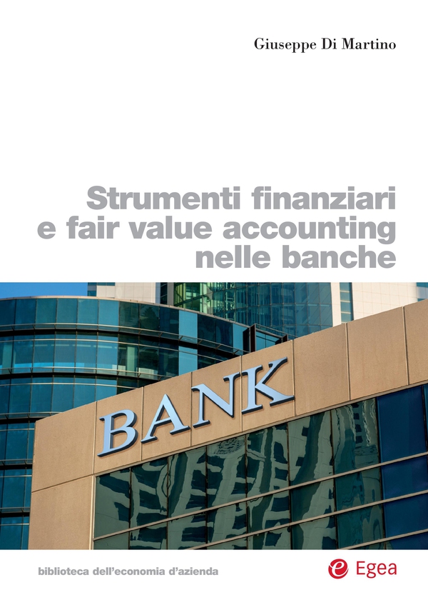 Strumenti finanziari e fair value accounting nelle banche - Librerie.coop Strumenti finanziari e fair value accounting nelle banche - Librerie.coop