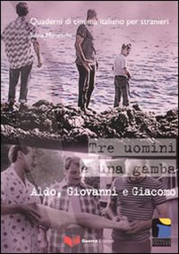 Tre uomini e una gamba. Aldo, Giovanni e Giacomo - Librerie.coop Tre uomini e una gamba. Aldo, Giovanni e Giacomo - Librerie.coop