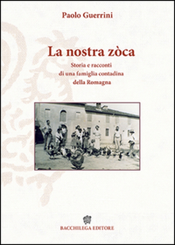 La nostra zòca. Storia e racconti di una famiglia contadina della Romagna - Librerie.coop La nostra zòca. Storia e racconti di una famiglia contadina della Romagna - Librerie.coop