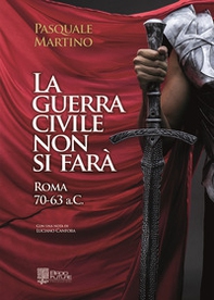 La guerra civile non si farà. Roma 70-63 a.C. - Librerie.coop