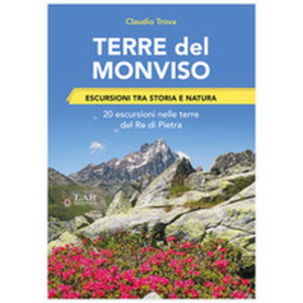 Terre del Monviso. Escursioni tra storia e natura - Librerie.coop