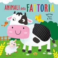 Animali della fattoria. Silicone touch & feel - Librerie.coop