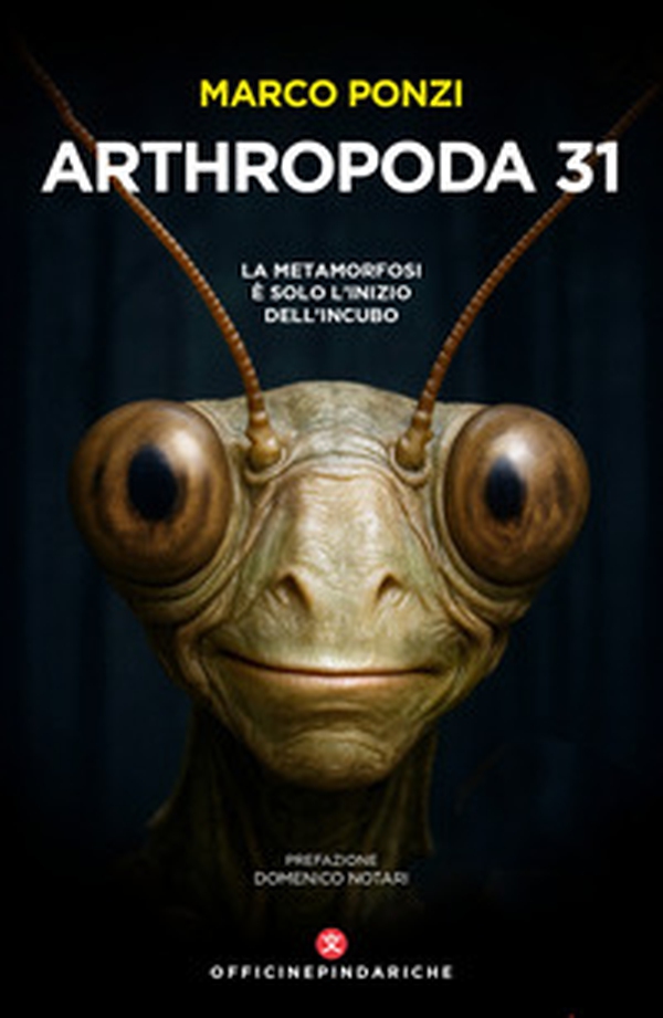 Arthropoda 31. La metamorfosi è solo l'inizio dell'incubo - Librerie.coop