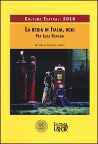 La regia teatrale in Italia, oggi. Culture teatrali 2016 - Librerie.coop La regia teatrale in Italia, oggi. Culture teatrali 2016 - Librerie.coop