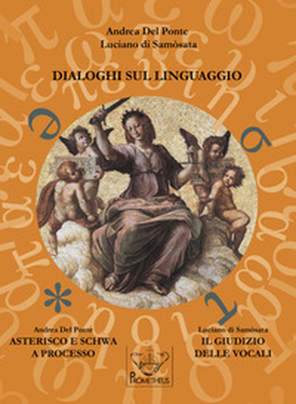 Dialoghi sul linguaggio. Asterisco e Schwa a processo. Il giudizio delle vocali - Librerie.coop Dialoghi sul linguaggio. Asterisco e Schwa a processo. Il giudizio delle vocali - Librerie.coop