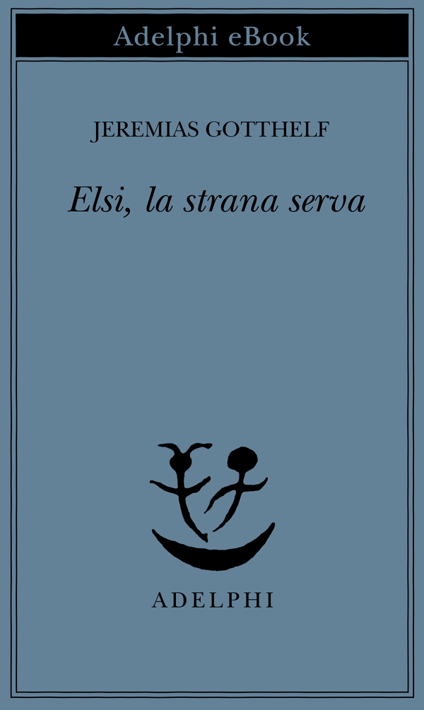 Elsi, la strana serva - Librerie.coop Elsi, la strana serva - Librerie.coop