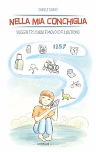 Nella mia conchiglia. Viaggio tra suoni e mondi dell'autismo - Librerie.coop