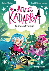 La sfida del vulcano. Anna Kadabra - Librerie.coop
