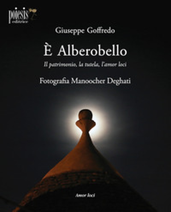 È Alberobello. Il patrimonio, la tutela, l'amor loci - Librerie.coop È Alberobello. Il patrimonio, la tutela, l'amor loci - Librerie.coop
