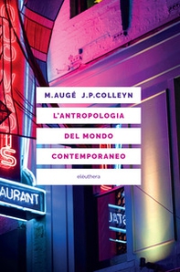 L'antropologia del mondo contemporaneo - Librerie.coop L'antropologia del mondo contemporaneo - Librerie.coop