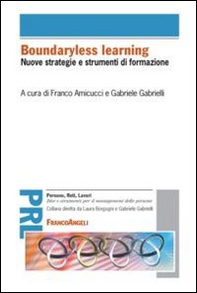 Boundaryless learning. Nuove strategie e strumenti di formazione - Librerie.coop