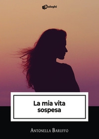 La mia vita sospesa - Librerie.coop