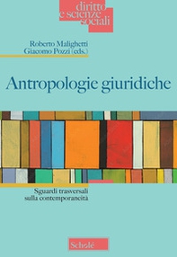 Antropologie giuridiche. Sguardi trasversali sulla contemporaneità - Librerie.coop